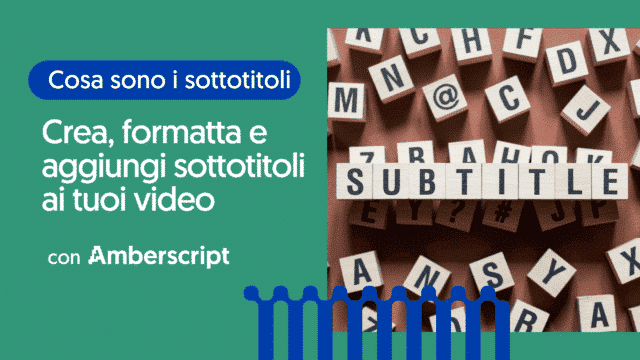 cosa sono i sottotitoli? una guida dettagliata