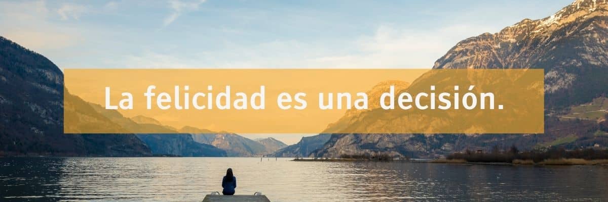 Imagen con fuente de letra Tiresias diciendo "La felicidad es una decisión."