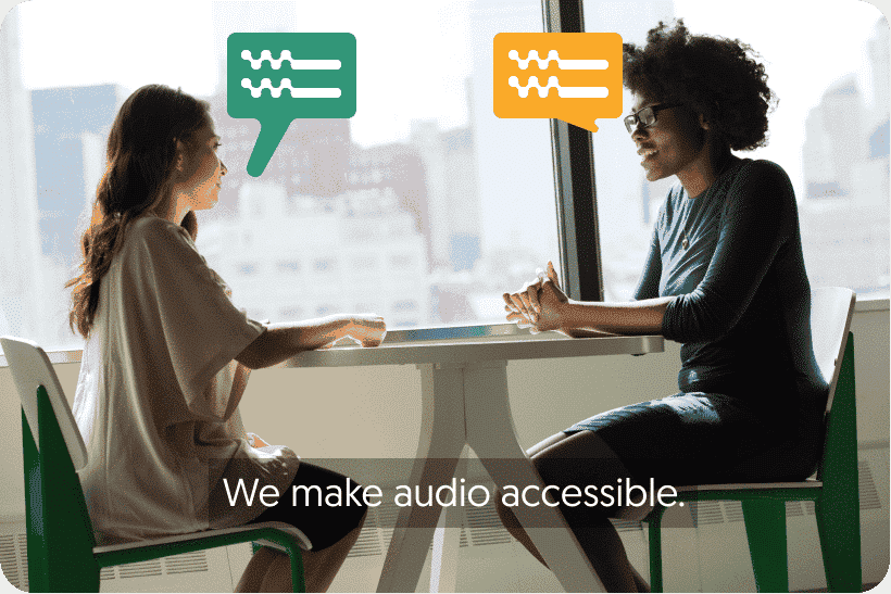 two woman talking about how amberscript's transcription makes audio accesible
